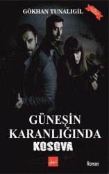 Güneşin Karanlığında Kosova - Atakar Yayıncılık