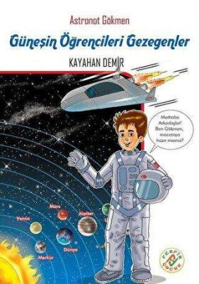 Güneşin Öğrencileri Gezegenler - Astronot Gökmen - 1