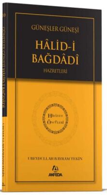 Güneşler Güneşi Halidi Bağdadi Hazretleri - 1