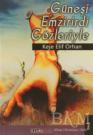 Güneşli Emzirirdi Gözleriyle - Ozan Yayıncılık
