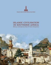 Güney Afrika Bölgesinde İslam Medeniyeti. Tarih, Günümüzdeki Durum ve Gelecek İçin Perspektifler - IRCICA