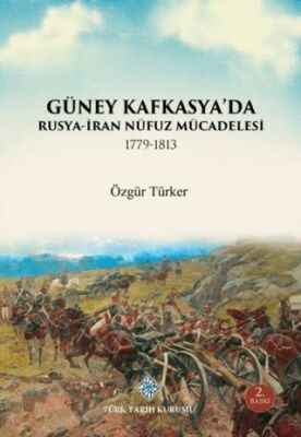 Güney Kafkasya`da Rusya-İran Nüfuz Mücadelesi 1779-1813 - 1