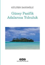 Güney Pasifik Adalarına Yolculuk - Yapı Kredi Yayınları