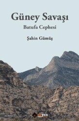 Guney Savaşı - Batufa Cephesi - Aryen Yayınları