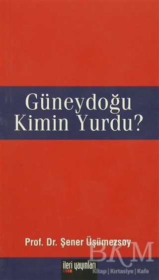 Güneydoğu Kimin Yurdu? - İleri Yayınları