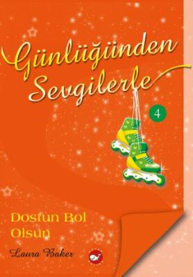 Günlüğünden Sevgilerle 4 - Dostun Bol Olsun - 1