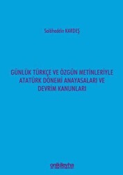 Günlük Türkçe ve Özgün Metinleriyle Atatürk Dönemi Anayasaları ve Devrim Kanunları - On İki Levha Yayınları