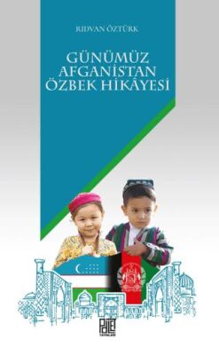 Günümüz Afganistan Özbek Hikâyesi - 1