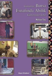 Günümüz Bursa Esnafından Ahilik Kültüründen İzler - Gaye Kitabevi