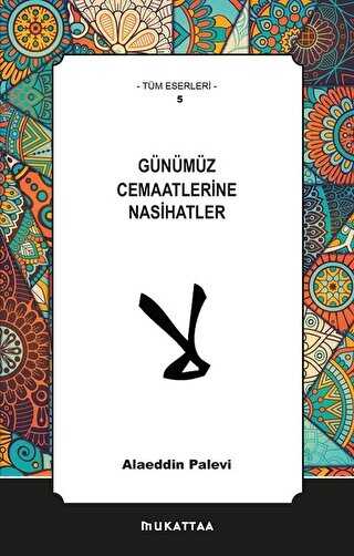 Günümüz Cemaatlerine Nasihatler - Mukattaa Yayınları