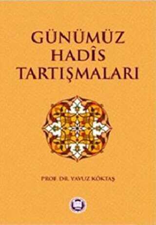 Günümüz Hadis Tartışmaları - Marmara Üniversitesi İlahiyat Fakültesi Vakfı