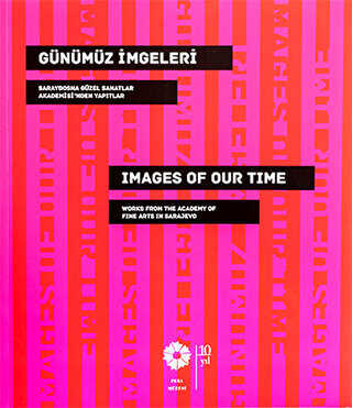 Günümüz İmgeleri - Images Of Our Time - Pera Müzesi Yayınları