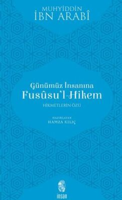 Günümüz İnsanına Fususu’l-Hikem - 1