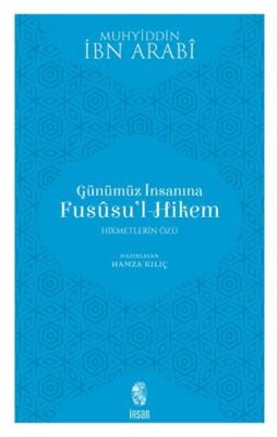 Günümüz İnsanına Fususu’l-Hikem - 1
