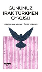 Günümüz Irak Türkmen Öyküsü - Hece Yayınları