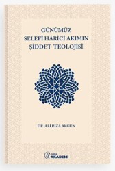 Günümüz Selefi Harici Akımın Şiddet Teolojisi - Nida Akademi