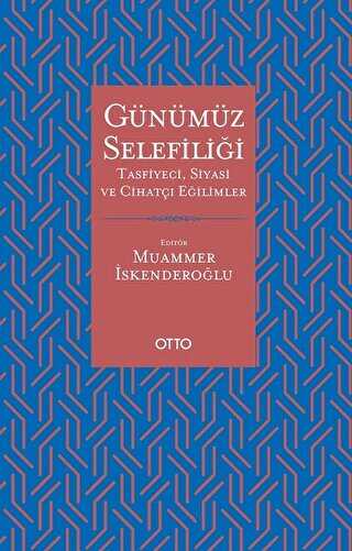 Günümüz Selefiliği - Otto Yayınları