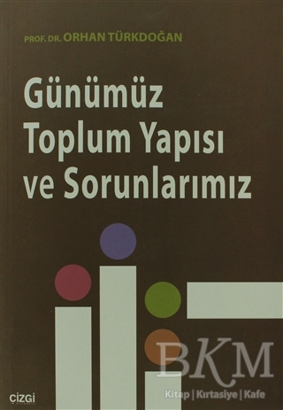 Günümüz Toplum Yapısı ve Sorunlarımız - Çizgi Kitabevi Yayınları