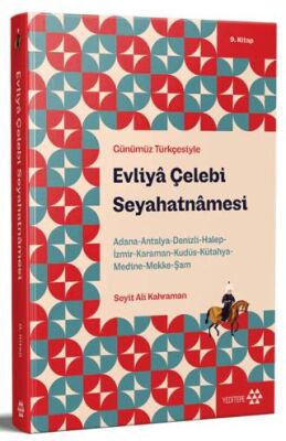 Günümüz Türkçesiyle: Evliya Çelebi Seyahatnamesi 9. Kitap - 1