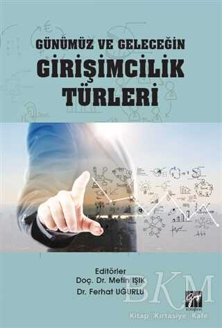 Günümüz ve Geleceğin Girişimcilik Türleri - Gazi Kitabevi