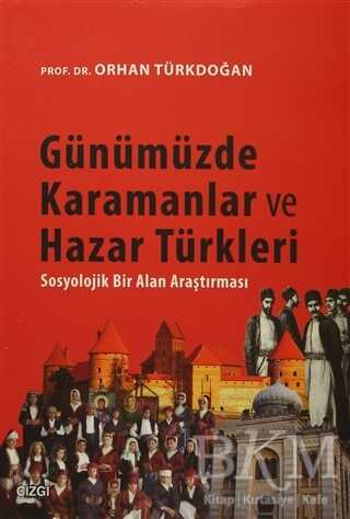 Günümüzde Karamanlar ve Hazar Türkleri - Çizgi Kitabevi Yayınları