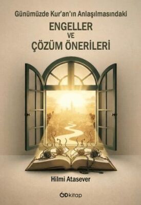 Günümüzde Kur’an’ın Anlaşılmasındaki Engeller ve Çözüm Önerileri - 1