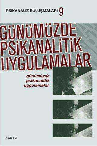 Günümüzde Psikanalitik Uygulamalar - Bağlam Yayınları