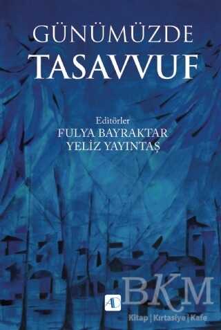Günümüzde Tasavvuf - Aktif Düşünce Yayınları