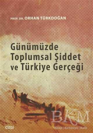 Günümüzde Toplumsal Şiddet ve Türkiye Gerçeği - Çizgi Kitabevi Yayınları