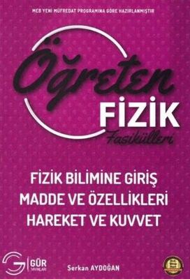 Gür Yayınları Öğreten Fizik Fasikülleri - Fizik Bilimine Giriş Madde ve Özellikleri Hareket ve Kuvvet - 1