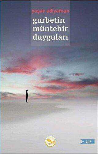 Gurbetin Müntehir Duyguları - Simer Yayınevi