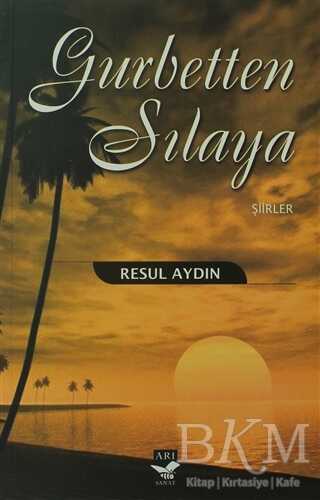 Gurbetten Sılaya - Arı Sanat Yayınevi