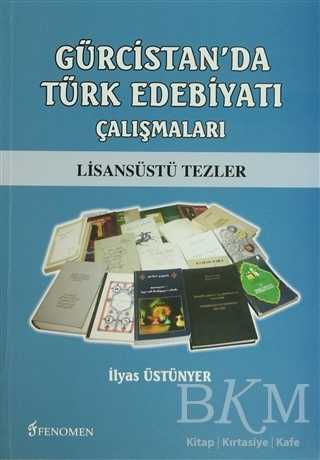 Gürcistan`da Türk Edebiyatı Çalışmaları - Fenomen Yayıncılık