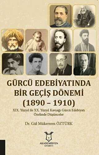 Gürcü Edebiyatında Bir Geçiş Dönemi 1890 – 1910