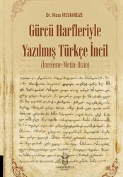 Gürcü Harfleriyle Yazılmış Türkçe İncil İnceleme-Metin-Dizin - Akademisyen Kitabevi