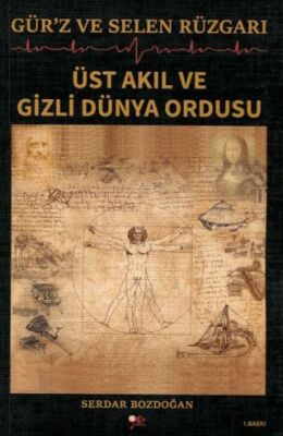 Gür`z ve Selen Rüzgarı Üst Akıl ve Gizli Dünya Ordusu - 1