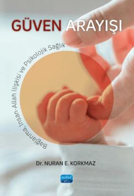 Güven Arayışı - Bağlanma, İnsan-Allah İlişkisi ve Psikolojik Sağlık - 1