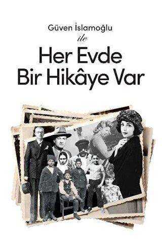 Güven İslamoğlu ile Her Evde Bir Hikaye Var - Hürriyet Kitap