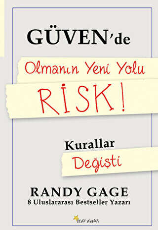 Güvende Olmanın Yeni Yolu Risk! - Beyaz Yayınları