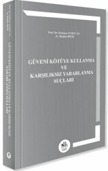 Güveni Kötüye Kullanma ve Karşılıksız Yararlanma Suçları - Legem Yayınevi