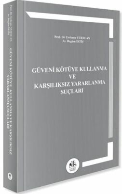 Güveni Kötüye Kullanma ve Karşılıksız Yararlanma Suçları - 1