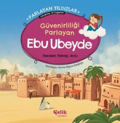 Güvenirliliği Parlayan Ebu Ubeyde - Çelik Yayınevi