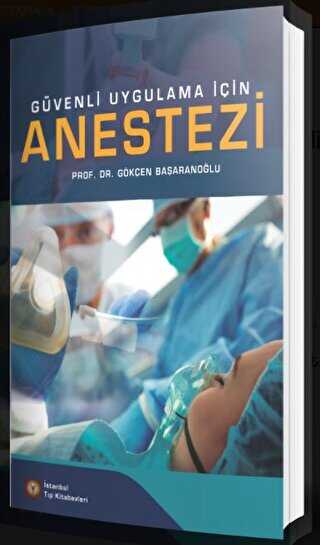 Güvenli Uygulama İçin Anestezi - İstanbul Tıp Kitabevi