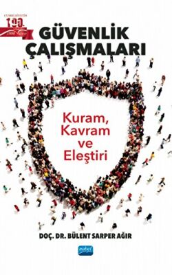 Güvenlik Çalışmaları - Kuram, Kavram Ve Eleştiri - 1