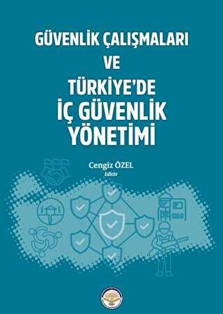 Güvenlik Çalışmaları ve Türkiye`de İç Güvenlik Yönetimi