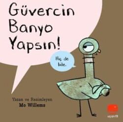 Güvercin Banyo Yapsın! - Uçan Fil Yayınları