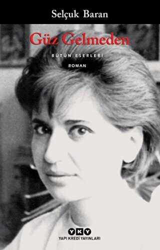 GÜZ GELMEDEN - Yapı Kredi Yayınları