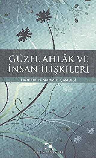 Güzel Ahlak ve İnsan İlişkileri - Çamlıca Yayınları