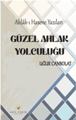 Güzel Ahlak Yolculuğu - 1