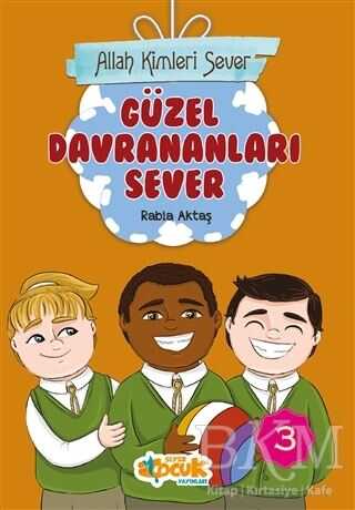 Güzel Davrananları Sever - Allah Kimleri Sever 3 - Siyer Çocuk Yayınları
